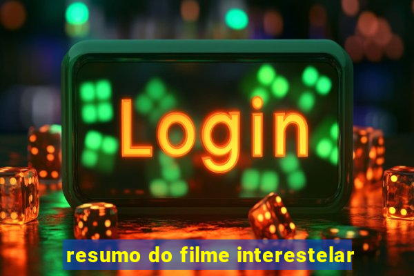 resumo do filme interestelar